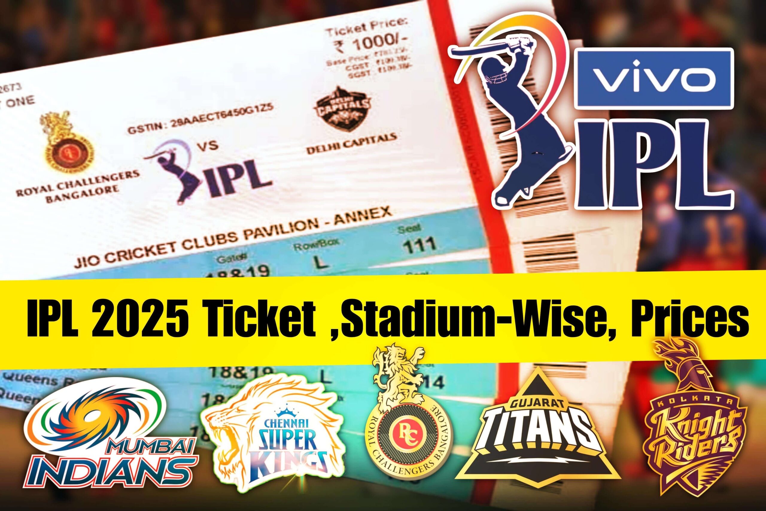 IPL 2025 Ticket ,Stadium-Wise, Prices & Booking Details