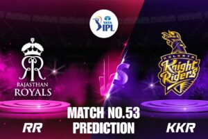 KKR VS RR Match 53 Preview & Dream11 Prediction IPL 2025