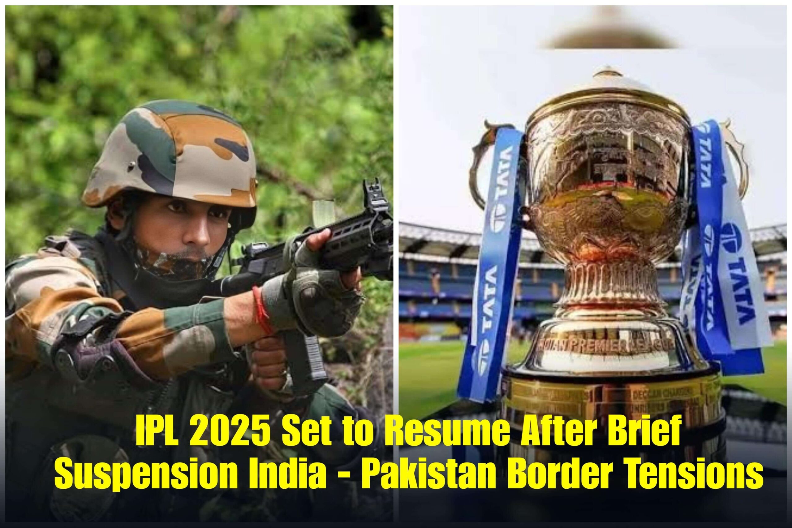 IPL 2025 Set to Resume After Brief Suspension India & Pakistan Border Tensions