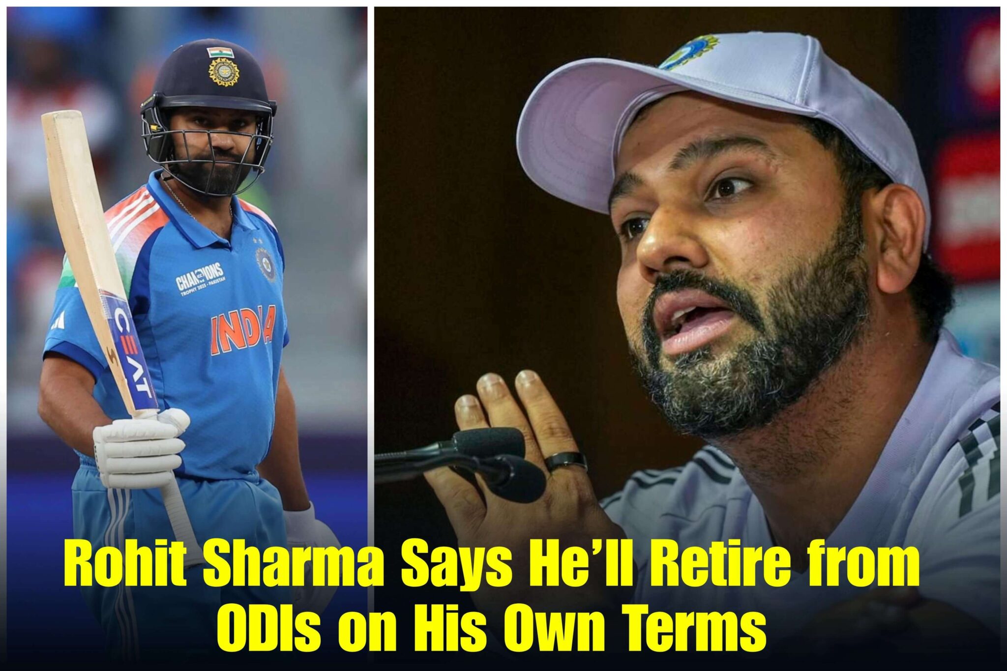 Rohit Sharma Says He Retire from ODIs on His Own Terms