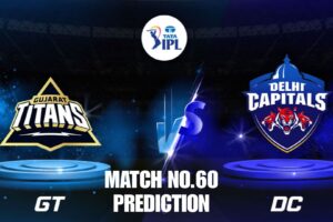DC VS GT Match 60 Preview & Dream11 Prediction IPL 2025