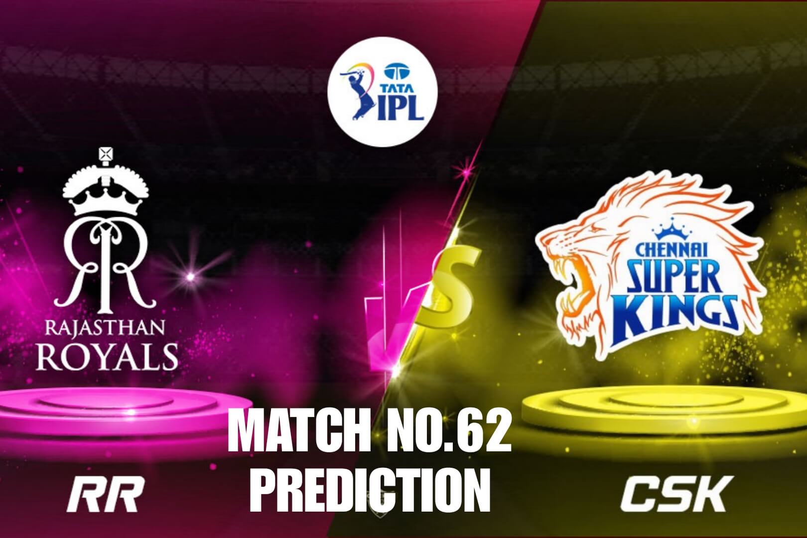 CSK VS RR Match 62 Preview & Dream11 Prediction IPL 2025